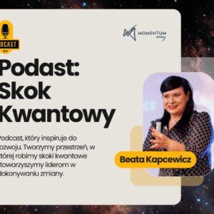 Podcast „Skok Kwantowy” – Twoja podróż do przełomu w życiu i biznesie!